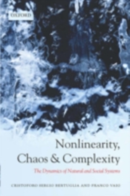 Nonlinearity, Chaos, and Complexity : The Dynamics of Natural and Social Systems, PDF eBook