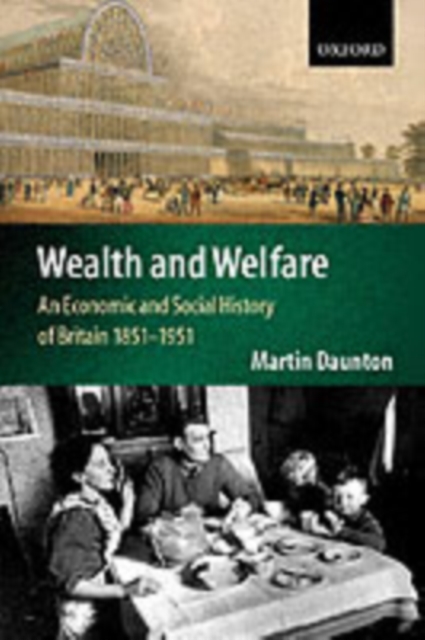 Wealth and Welfare : An Economic and Social History of Britain 1851-1951, PDF eBook