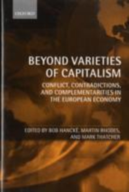 Beyond Varieties of Capitalism : Conflict, Contradictions, and Complementarities in the European Economy, PDF eBook
