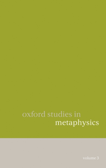 Oxford Studies in Metaphysics : Volume 3, PDF eBook