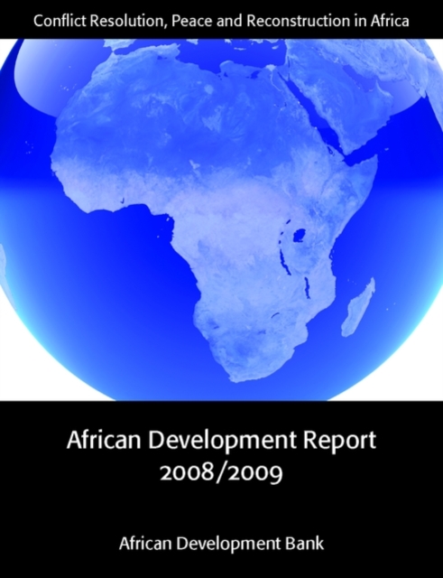 African Development Report 2008/2009 : Conflict Resolution, Peace and Reconstruction in Africa, PDF eBook
