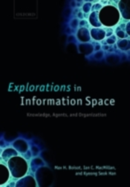 Explorations in Information Space : Knowledge, Agents, and Organization, PDF eBook