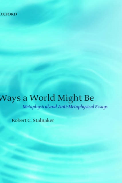 Ways a World Might Be : Metaphysical and Anti-Metaphysical Essays, PDF eBook