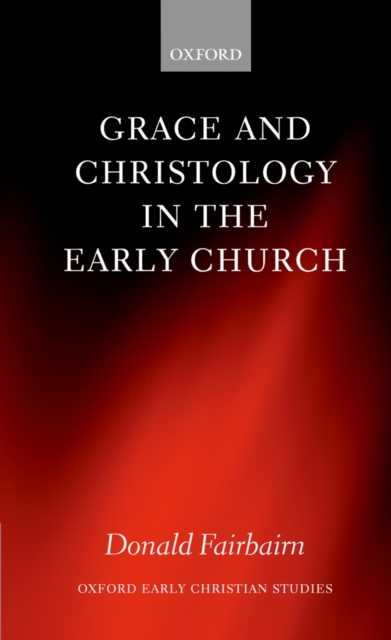 Grace and Christology in the Early Church, PDF eBook