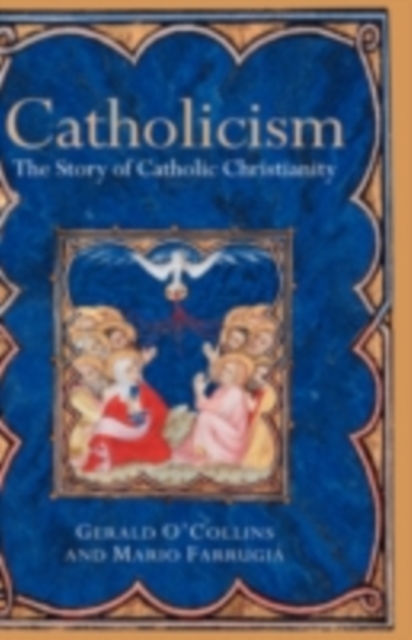 Catholicism : The Story of Catholic Christianity, PDF eBook