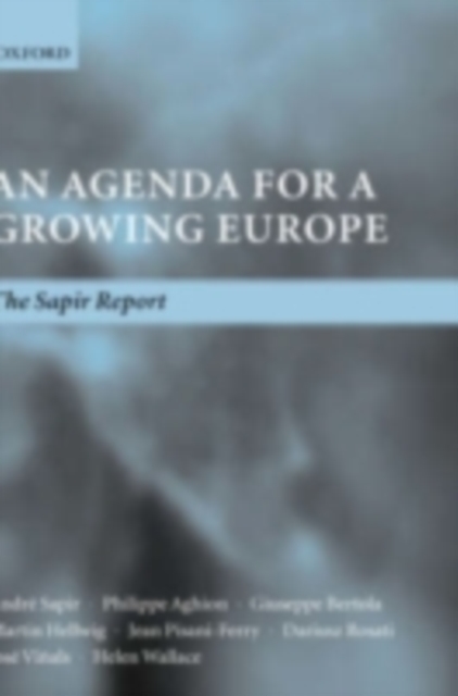 An Agenda for a Growing Europe : The Sapir Report, PDF eBook