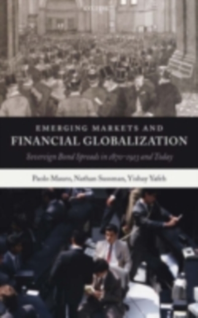 Emerging Markets and Financial Globalization : Sovereign Bond Spreads in 1870-1913 and Today, PDF eBook