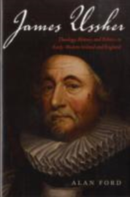 James Ussher : Theology, History, and Politics in Early-Modern Ireland and England, PDF eBook