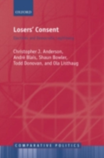 Losers' Consent : Elections and Democratic Legitimacy, PDF eBook