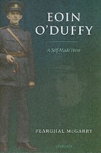 Eoin O'Duffy : A Self-Made Hero, PDF eBook
