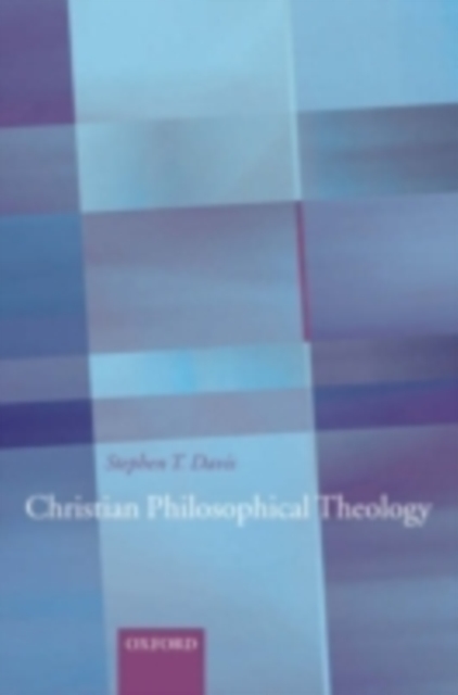 Christian Philosophical Theology, PDF eBook