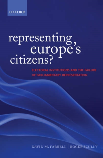 Representing Europe's Citizens? : Electoral Institutions and the Failure of Parliamentary Representation, PDF eBook