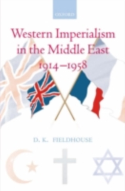 Western Imperialism in the Middle East 1914-1958, PDF eBook