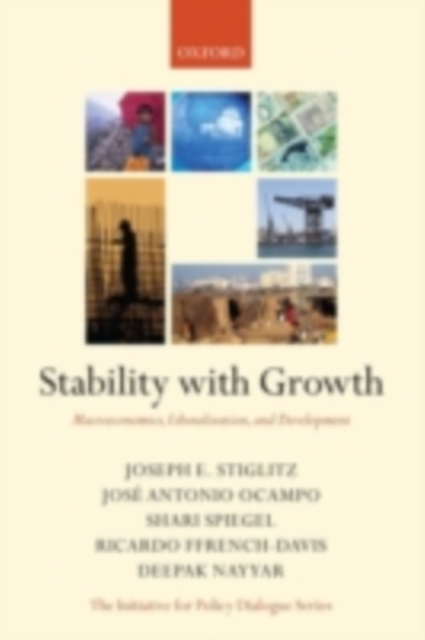 Stability with Growth : Macroeconomics, Liberalization and Development, PDF eBook
