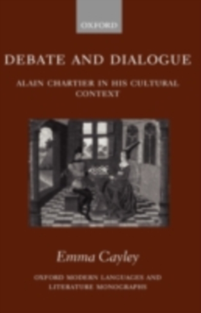 Debate and Dialogue : Alain Chartier in his Cultural Context, PDF eBook
