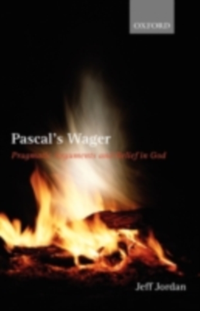 Pascal's Wager : Pragmatic Arguments and Belief in God, PDF eBook