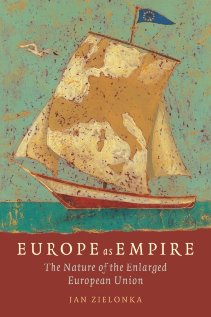 Europe as Empire : The Nature of the Enlarged European Union, PDF eBook