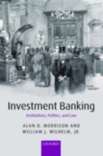 Investment Banking : Institutions, Politics, and Law, PDF eBook