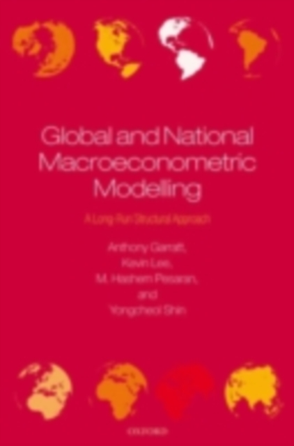 Global and National Macroeconometric Modelling : A Long-Run Structural Approach, PDF eBook