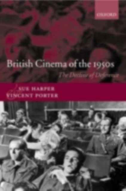 British Cinema of the 1950s : The Decline of Deference, PDF eBook
