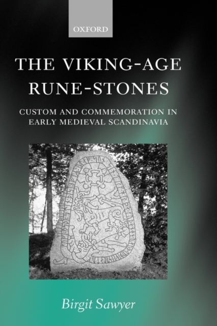 The Viking-Age Rune-Stones : Custom and Commemoration in Early Medieval Scandinavia, PDF eBook