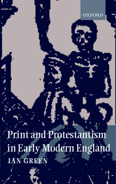 Print and Protestantism in Early Modern England, PDF eBook