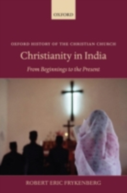 Christianity in India : From Beginnings to the Present, PDF eBook