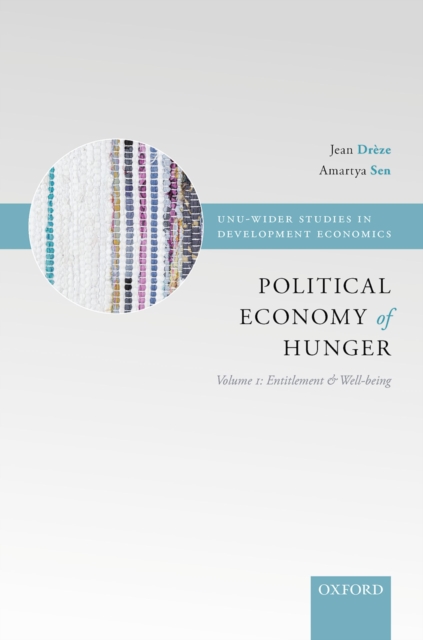 Political Economy of Hunger : Volume 1: Entitlement and Well-being, PDF eBook
