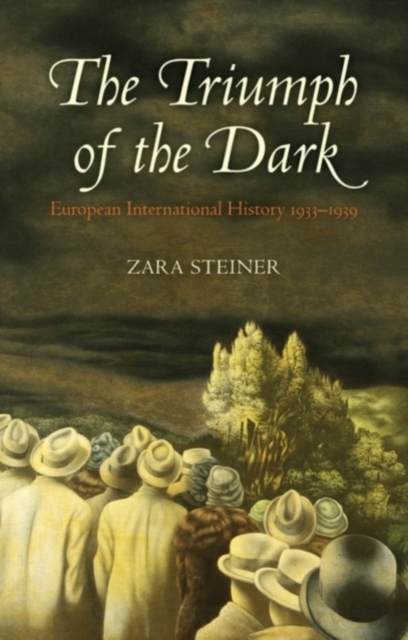 The Triumph of the Dark : European International History 1933-1939, PDF eBook