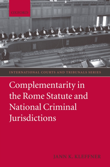 Complementarity in the Rome Statute and National Criminal Jurisdictions, PDF eBook