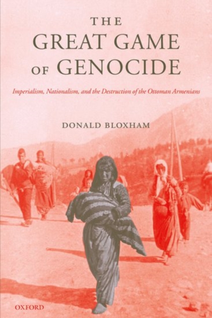 The Great Game of Genocide : Imperialism, Nationalism, and the Destruction of the Ottoman Armenians, PDF eBook
