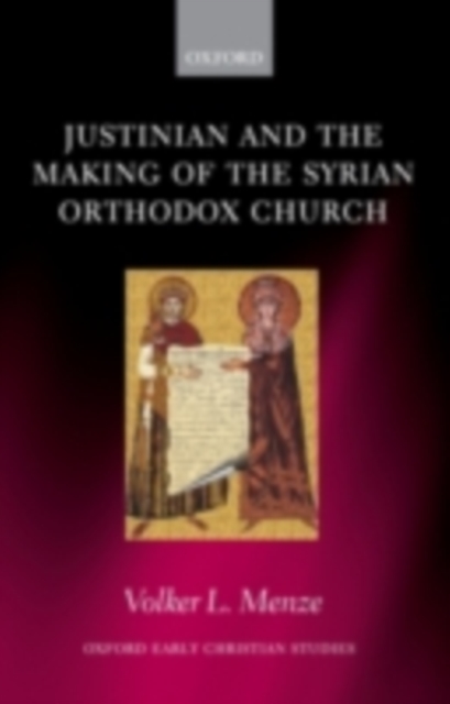 Justinian and the Making of the Syrian Orthodox Church, PDF eBook