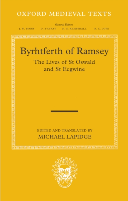 Byrhtferth of Ramsey : The Lives of St Oswald and St Ecgwine, PDF eBook