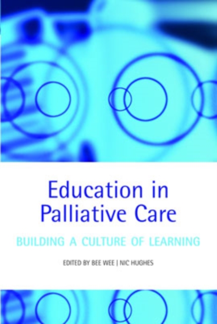 Education in Palliative Care : Building a Culture of Learning, PDF eBook