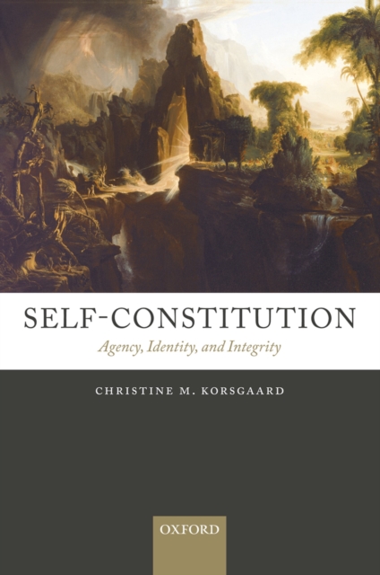 Self-Constitution : Agency, Identity, and Integrity, PDF eBook