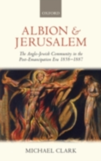Albion and Jerusalem : The Anglo-Jewish Community in the Post-Emancipation Era 1858-1887, PDF eBook