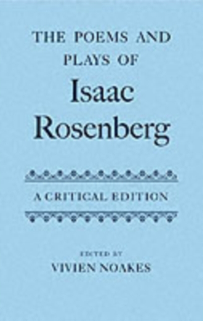 The Poems and Plays of Isaac Rosenberg : A Critical Edition, PDF eBook