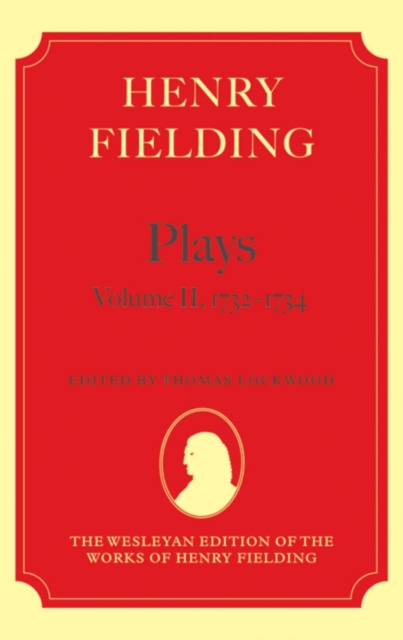 Henry Fielding - Plays, Volume II, 1731 - 1734, PDF eBook