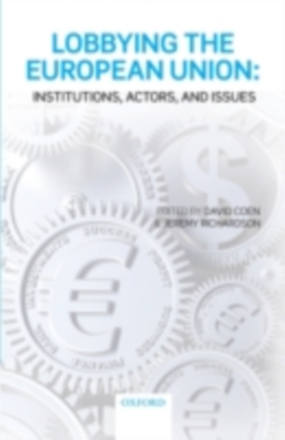 Lobbying the European Union : Institutions, Actors, and Issues, PDF eBook