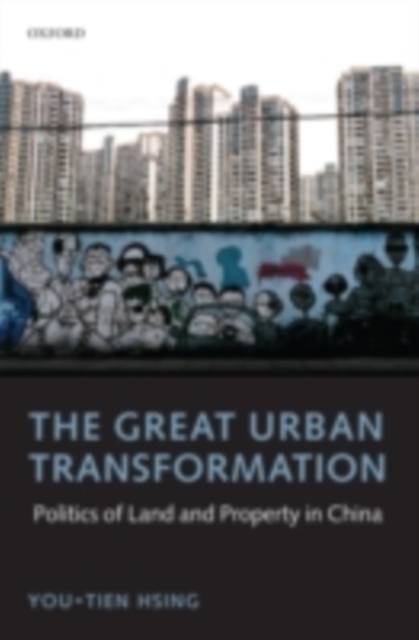 The Great Urban Transformation : Politics of Land and Property in China, PDF eBook