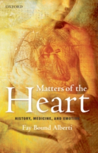 Matters of the Heart : History, Medicine, and Emotion, PDF eBook