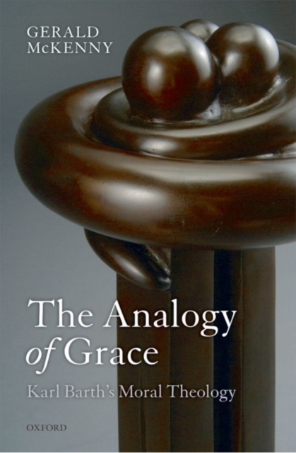 The Analogy of Grace : Karl Barth's Moral Theology, PDF eBook