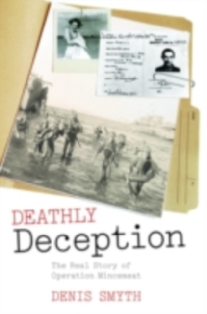 Deathly Deception : The Real Story of Operation Mincemeat, PDF eBook