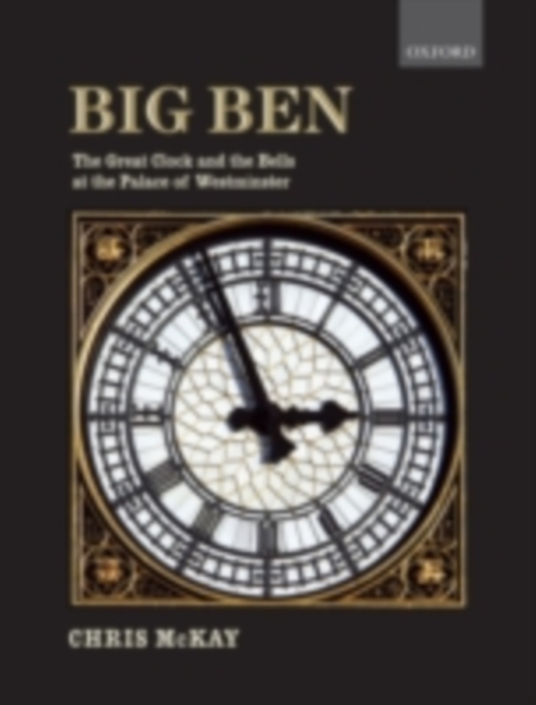 Big Ben: the Great Clock and the Bells at the Palace of Westminster, PDF eBook