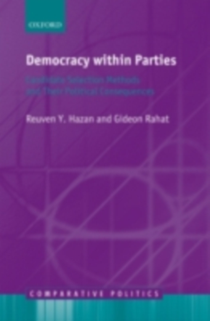 Democracy within Parties : Candidate Selection Methods and Their Political Consequences, PDF eBook