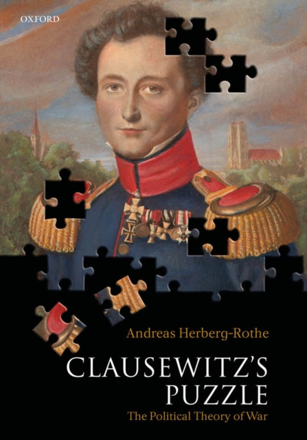 Clausewitz's Puzzle : The Political Theory of War, EPUB eBook