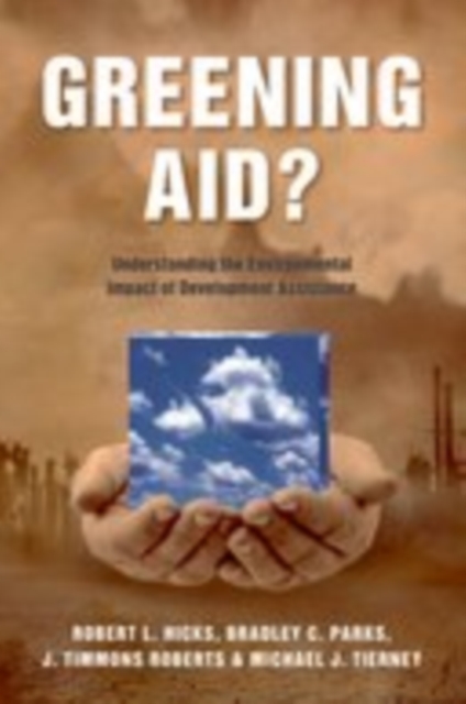 Greening Aid? : Understanding the Environmental Impact of Development Assistance, EPUB eBook