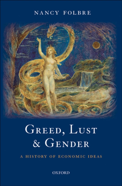 Greed, Lust and Gender : A History of Economic Ideas, EPUB eBook