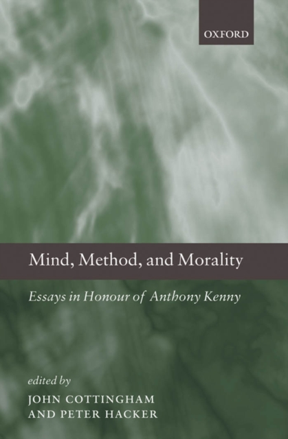 Mind, Method, and Morality : Essays in Honour of Anthony Kenny, EPUB eBook