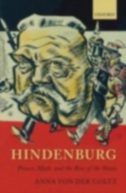Hindenburg : Power, Myth, and the Rise of the Nazis, EPUB eBook